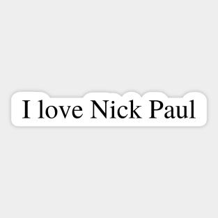 I love Nick Paul Sticker